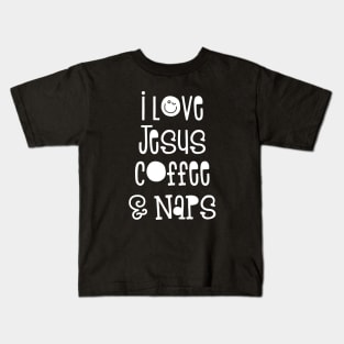 I Love Jesus Coffee & Naps Religious Quote Kids T-Shirt